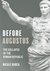 Prima di Augusto. Il collasso della Repubblica